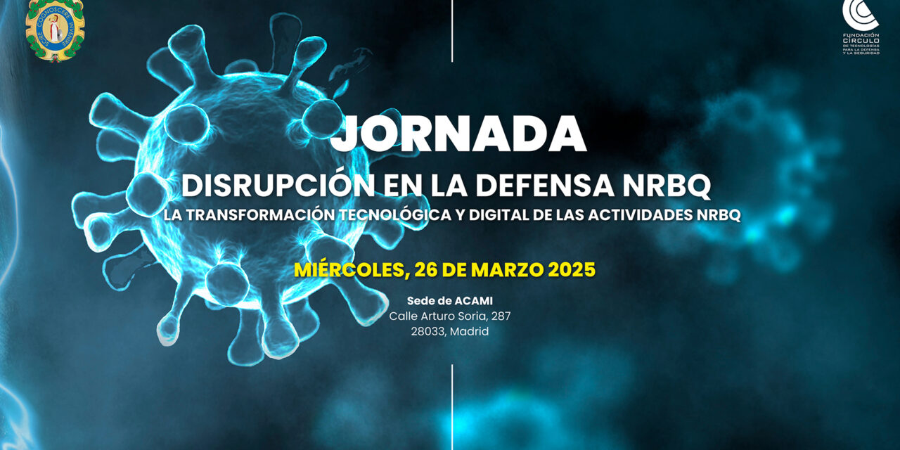 Jornada » Disrupción en la Defensa NRBQ: la transformación digital de las actividades NRBQ»