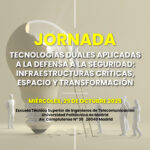 Jornada “Tecnologías duales aplicadas a la Defensa a la Seguridad: infraestructuras críticas, espacio y transformación”.