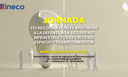 Jornada “Tecnologías duales aplicadas a la Defensa a la Seguridad: infraestructuras críticas, espacio y transformación”.