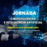 Jornada sobre Ciberseguridad e Inteligencia Artificial
