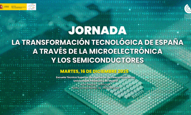 Jornada sobre «La Transformación Tecnológica de España a través de la Microelectrónica y los Semiconductores»