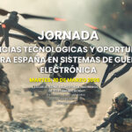 Jornada: «Tendencias tecnológicas y oportunidades para España en sistemas de guerra electrónica»
